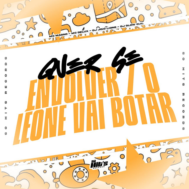 Quer se Envolver, O Leone Vai Botar