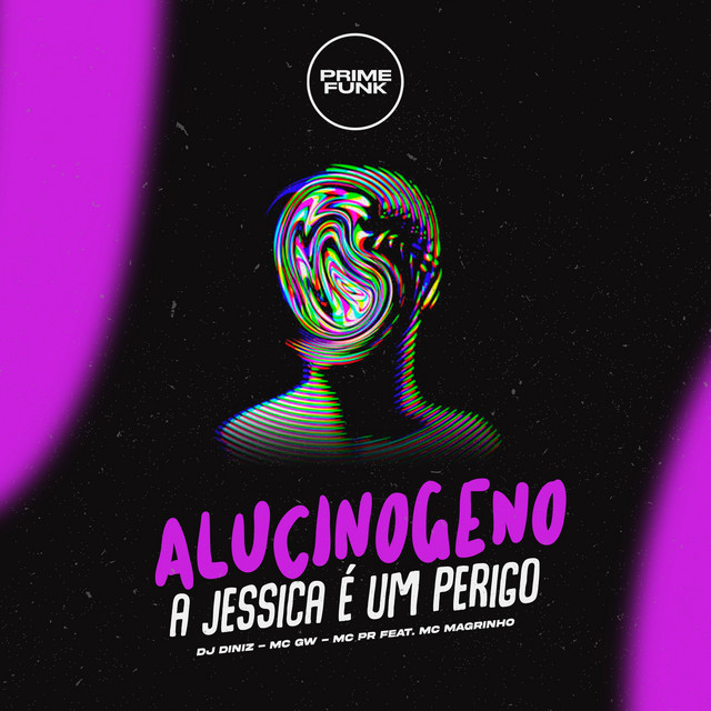 Dj Diniz, Mc Gw, MC PR, Mc Magrinho – Alucinogeno - A Jessica É um Perigo
