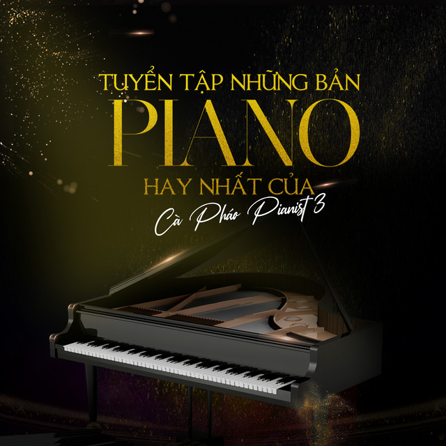 Tuyển tập những bản piano hay nhất của Cà Pháo Pianist 3 cover art
