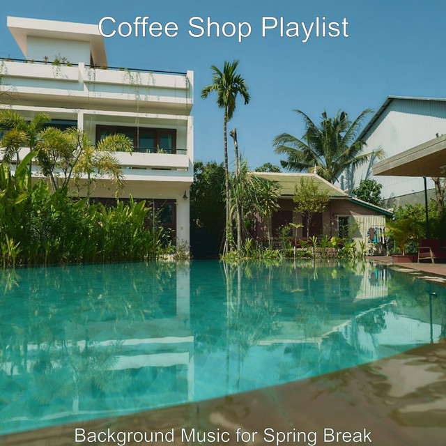 Casual Backdrops for Spring Break - song and lyrics by Coffee Shop ...