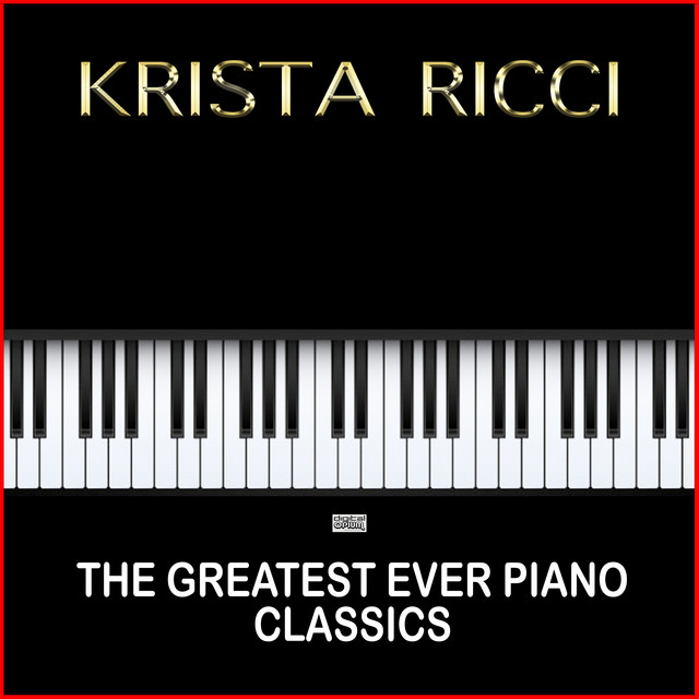 The Greatest Ever Piano Classics - Album by Krista Ricci | Spotify