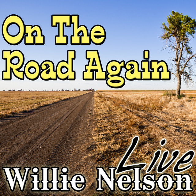 Listen to On The Road Again: Willie Nelson Live - Compilation by