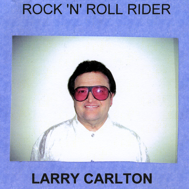 Rock'n'Roll Rider - Single by Larry Carlton | Spotify