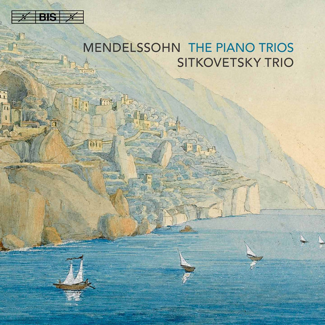 Felix Mendelssohn: Piano Trios