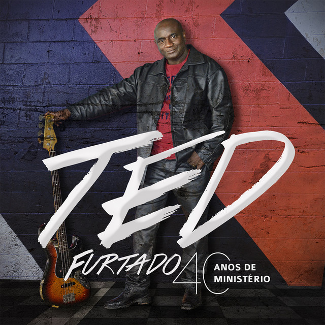Ted Furtado 40 anos de Ministério – EP de Ted Furtado | Spotify