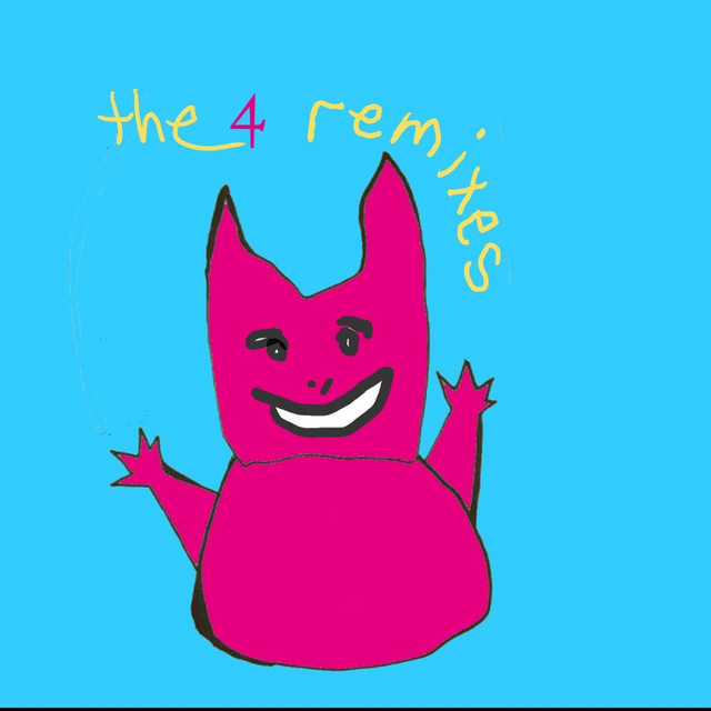 the 4 remixes