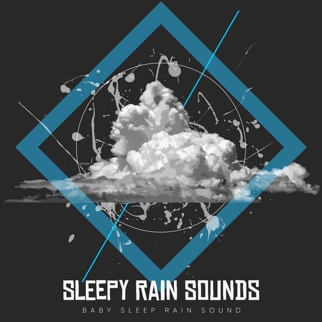 Sleepy Rain Sounds - Album by Baby Sleep Rain Sound | Spotify