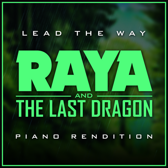 Lead the Way (from "Raya and The Last Dragon") - Piano Rendition - song ...
