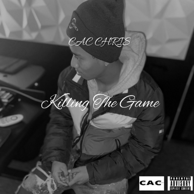 Killing The Game Single By CAC CHRIS Spotify