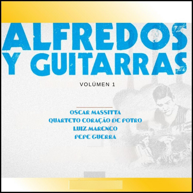 Alfredos y Guitarras. Volúmen 1