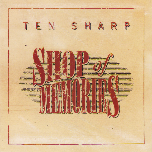 Shop of Memories - Album by Ten Sharp | Spotify