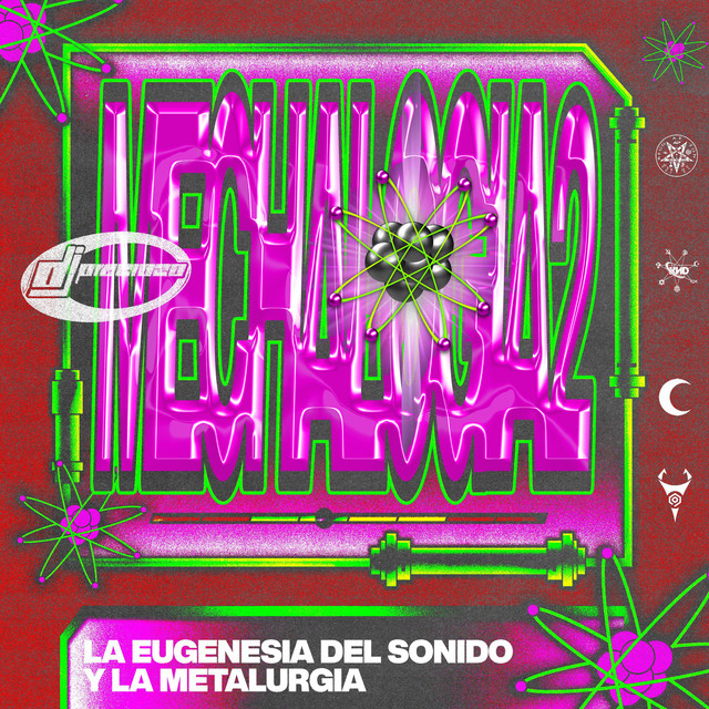 MECHALOGiA.2 "La EugeneZia del Sonido & La MetalurGia"