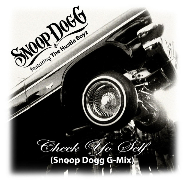 Check Yo Self - Snoop Dogg G-Mix - song and lyrics by Snoop Dogg