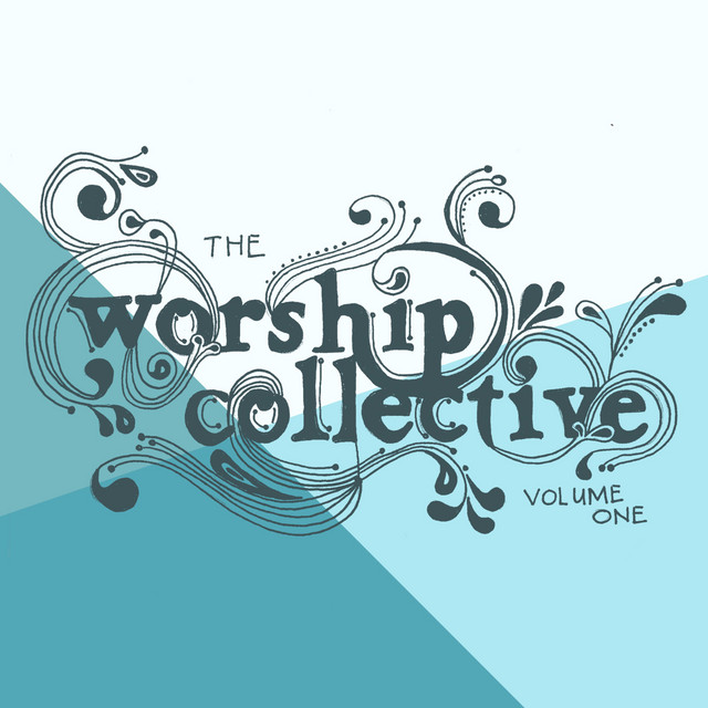 The Worship Collective, Vol. 1 - EP by Various Artists | Spotify
