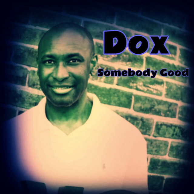 Somebody Good - Single by DOX | Spotify