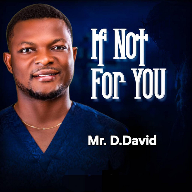 If Not For You - Single by Mr. D.David | Spotify