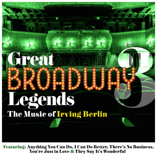 Great Broadway Legends, Vol. 3 - The Music of Irving Berlin cover art