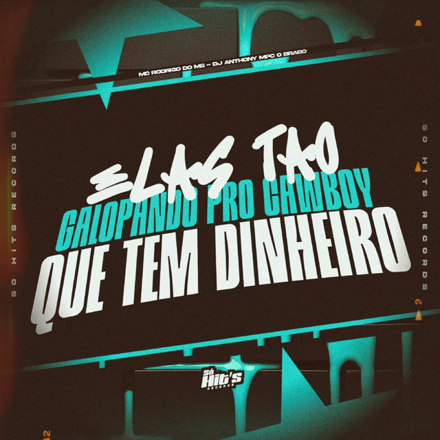 Elas Tão Galopando Pro Cawboy Que Tem Dinheiro