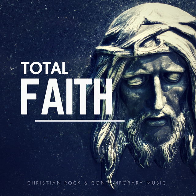 Total Faith - Christian Rock & Contemporary Music - Compilation by ...