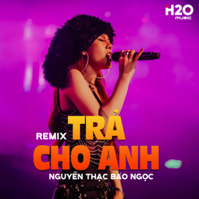 Trả Cho Anh - Remix