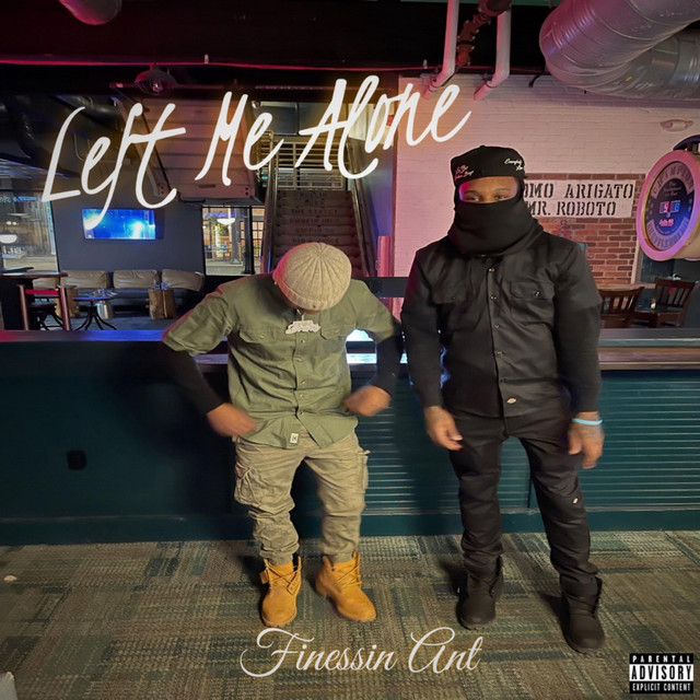 Left Me Alone - Single by Finessin Ant | Spotify