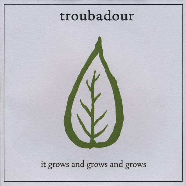 It Grows And Grows And Grows - song and lyrics by Troubadour | Spotify