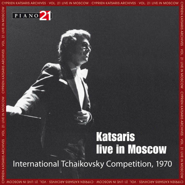 Live at the International Tchaikovsky Competition, Moscow 1970 (Cyprien Katsaris Archives)