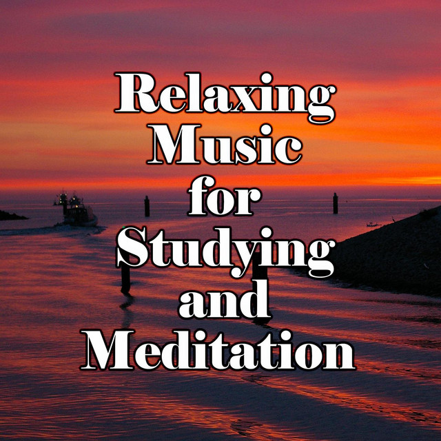 Relaxing Music for Studying and Meditation