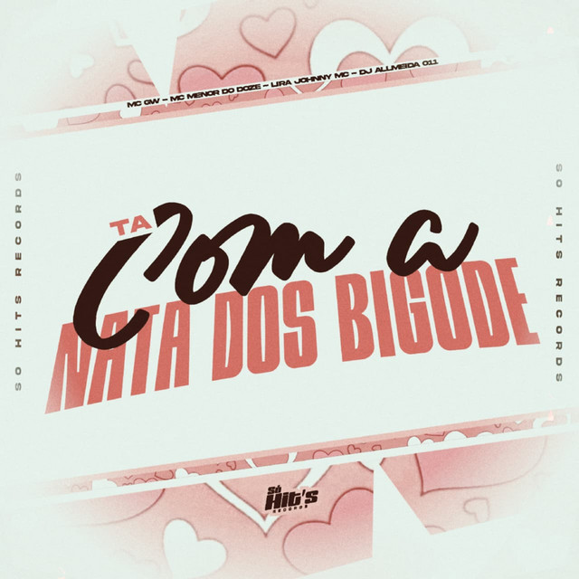 Ta Com a Nata Dos Bigode