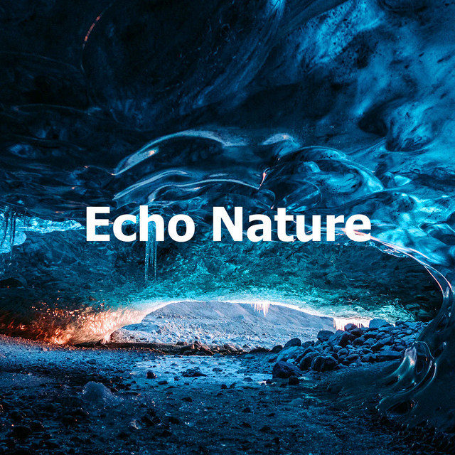 Echo Nature - Album by Echoes Of Nature | Spotify