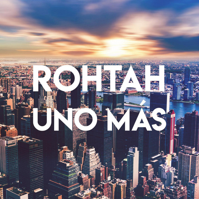 Uno Más - Single by ROHTAH | Spotify