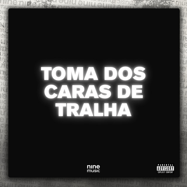 TOMA DOS CARA DE TRALHA