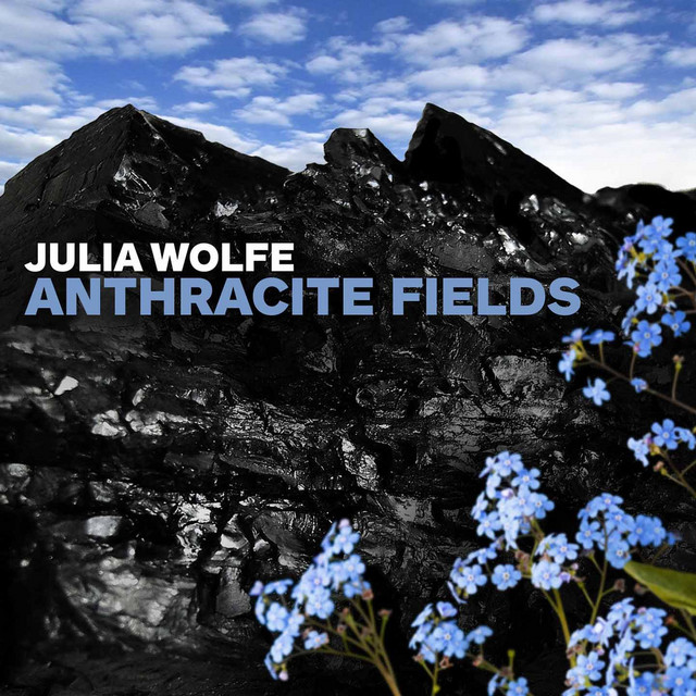Julia Wolfe: Anthracite Fields cover art