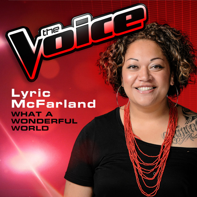 What A Wonderful World (The Voice 2013 Performance) Single by Lyric McFarland Spotify