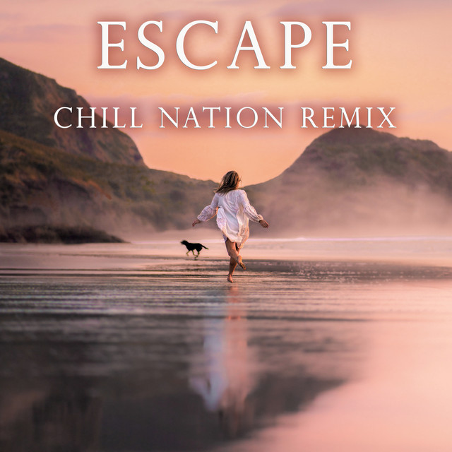 Escape - Chill Nation Remix
