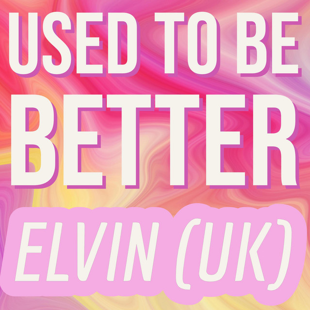 Used To Be Better