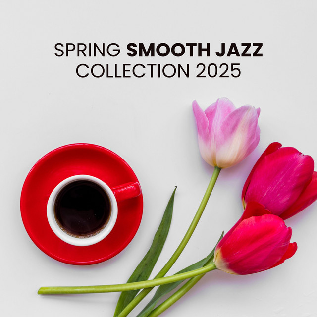 Spring Smooth Jazz Collection 2025