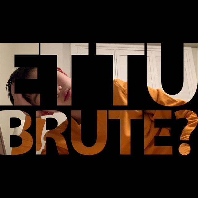 Et Tu, Brute?