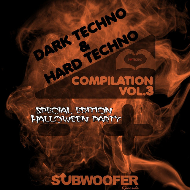 I Love Dark & Hard Techno Compilation, Vol. 3 (Subwoofer Records Greatest Hits Special Edition Halloween Party) cover art