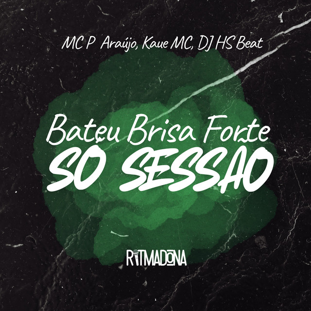 Bateu a Brisa Forte x Só Sessão