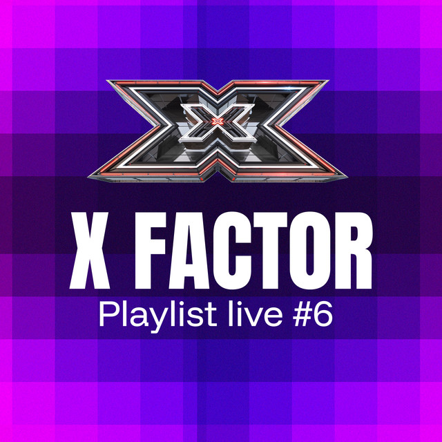 X Factor 2025 - Playlist Live #6 - EP by Various Artists | Spotify