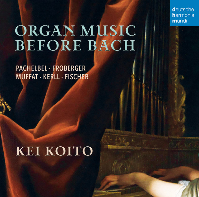 Organ Music Before Bach - Works by Pachelbel, Froberger, Muffat, a.o. cover