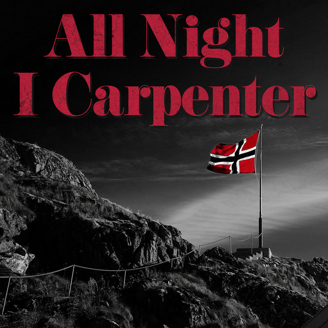 All Night I Carpenter