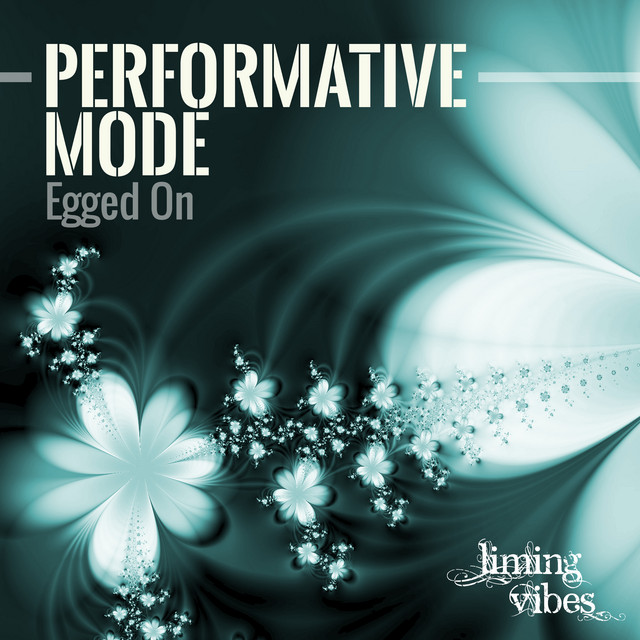 Egged On - Single by Performative Mode | Spotify