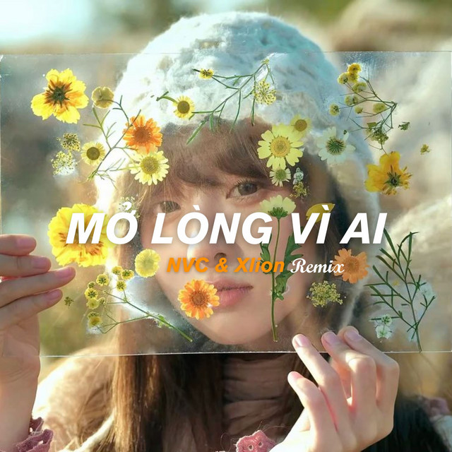 Mở Lòng Vì Ai (NVC & Xlion Remix)