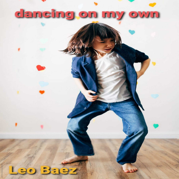 DANCING ON MY OWN - Single by Leo Baez | Spotify