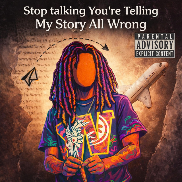 $top Talking Youre Telling my Story All Wrong
