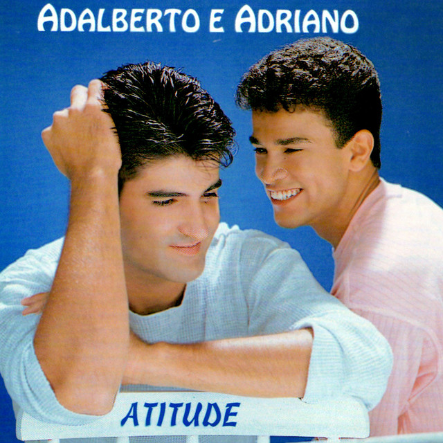 Adalberto & Adriano - Atitude