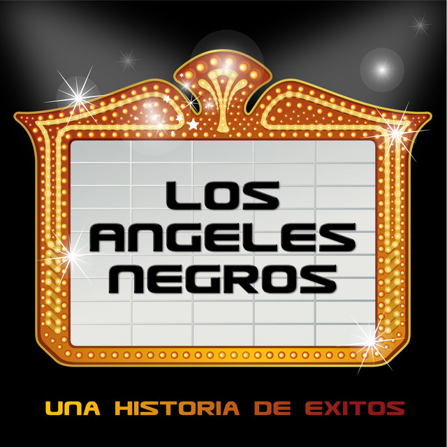 Los Ángeles Negros: Una Historia de Éxitos - Album by Los Angeles ...