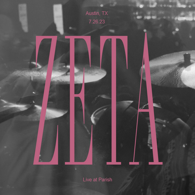 Zeta in Austin, TX July 26 (Live At Parish 2023) cover art